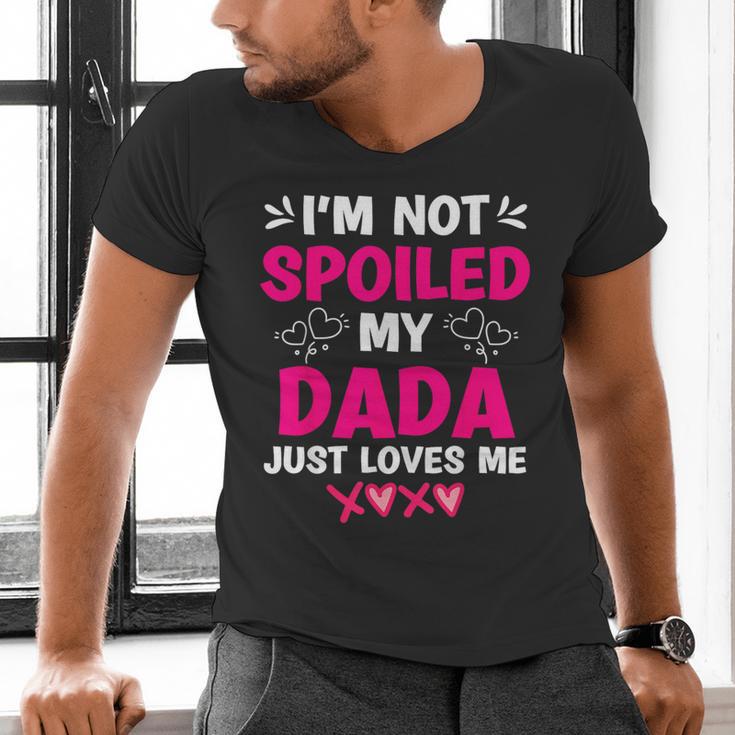 I'm Not Spoiled My Dada Just Loves Me Kids Girls Daughter Men's V-Neck T-Shirt I'm Not Spoiled My Dada Just Loves Me Kids Girls Daughter Men's V-Neck T-Shirt