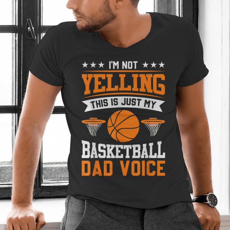 I'm Not Yelling This Is Just My Basketball Dad Voice Men's V-Neck T-Shirt