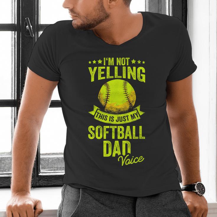 I'm Not Yelling This Is Just My Softball Dad Voice Men's V-Neck T-Shirt