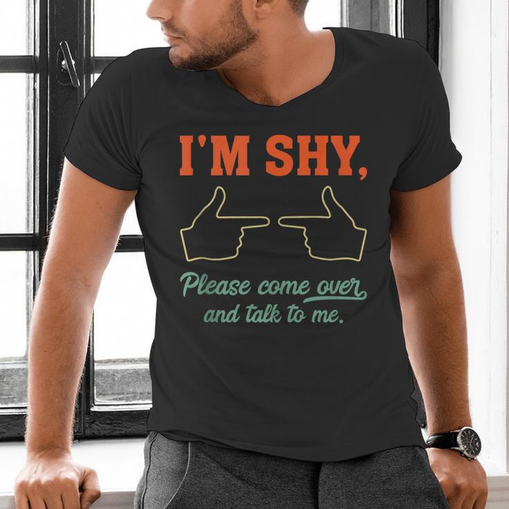 I'm Shy Please Come Over & Talk To Me Introvert Shying Men's V-Neck T-Shirt I'm Shy Please Come Over & Talk To Me Introvert Shying Men's V-Neck T-Shirt