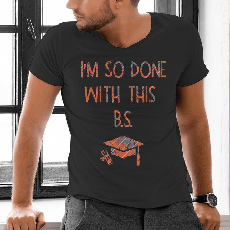 I'm So Done With This BS Graduation Men's V-Neck T-Shirt