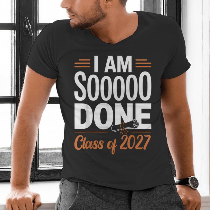 I'm Sooo Done Class Of 2027 Senior Graduation Grad Party Men's V-Neck T-Shirt