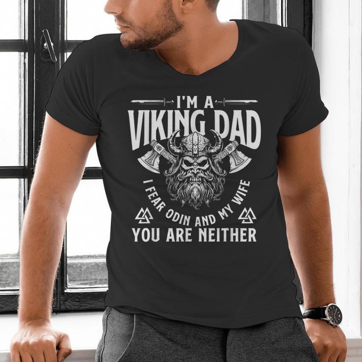 I'm A Viking Dad I Fear Odin And My Wife Norse Mythology Men's V-Neck T-Shirt