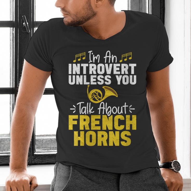 Im Introvert Unless You Talk About French Horns Men's V-Neck T-Shirt
