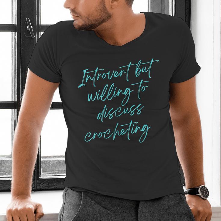 Introvert But Willing To Discuss Crocheting Men's V-Neck T-Shirt Introvert But Willing To Discuss Crocheting Men's V-Neck T-Shirt
