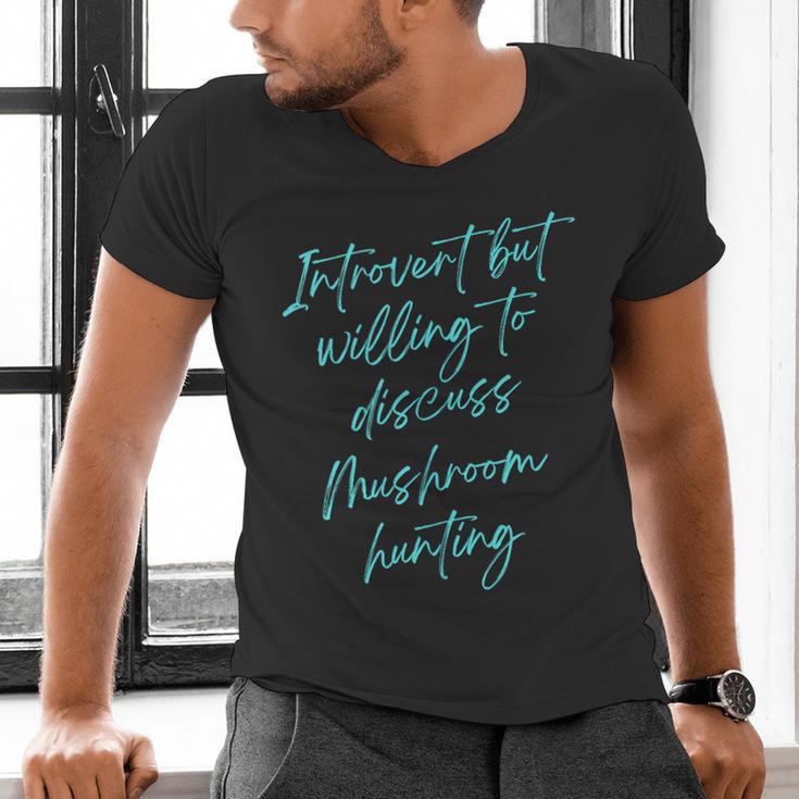 Introvert But Willing To Discuss Mushroom Hunting Men's V-Neck T-Shirt Introvert But Willing To Discuss Mushroom Hunting Men's V-Neck T-Shirt