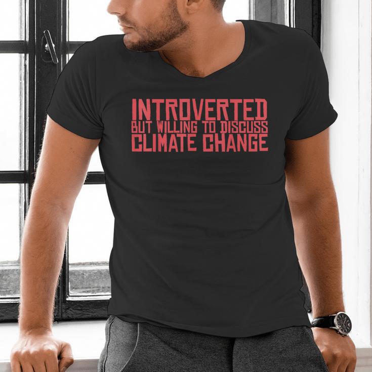 Introverted But Willing To Discuss Climate Change Men's V-Neck T-Shirt Introverted But Willing To Discuss Climate Change Men's V-Neck T-Shirt