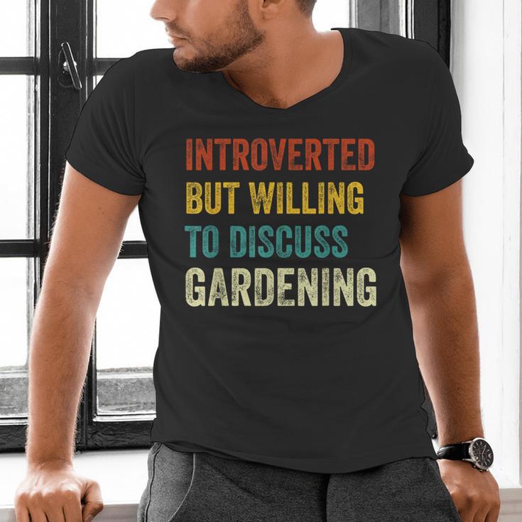 Introverted But Willing To Discuss Gardening Hobby Men's V-Neck T-Shirt Introverted But Willing To Discuss Gardening Hobby Men's V-Neck T-Shirt