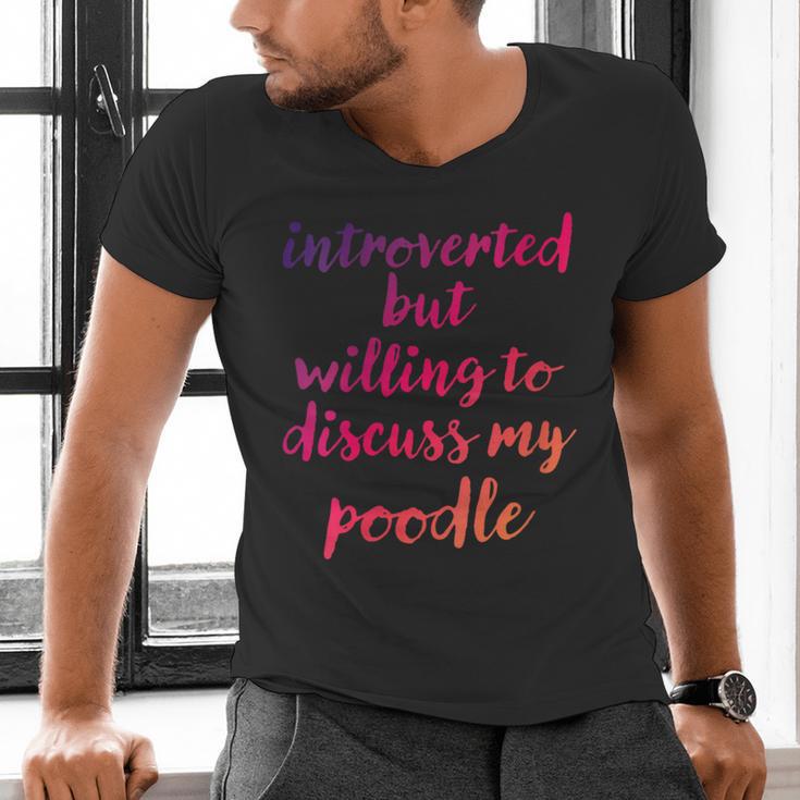Introverted Willing To Discuss Poodle Introvert Men's V-Neck T-Shirt Introverted Willing To Discuss Poodle Introvert Men's V-Neck T-Shirt