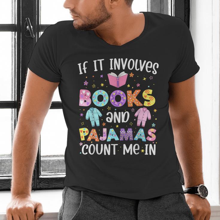 If It Involves Book And Pajamas Count Me In Bookworm Reading Men's V-Neck T-Shirt
