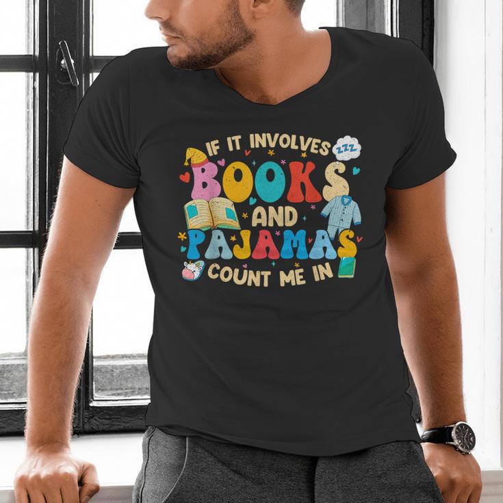 If It Involves Books And Pajamas Count Me In Reading Men's V-Neck T-Shirt