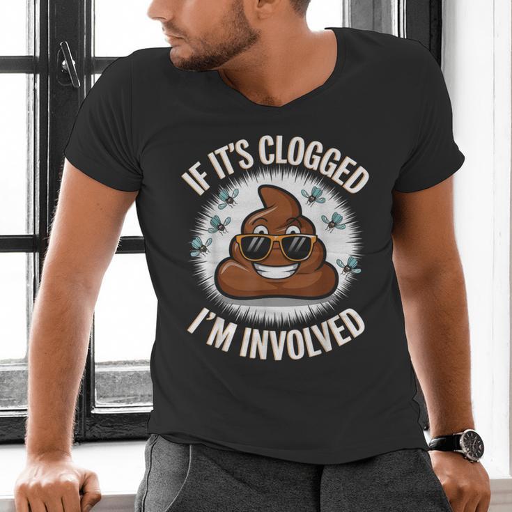 If It's Clogged I'm Involved Toilet Joke Unclog Bathroom Dad Men's V-Neck T-Shirt