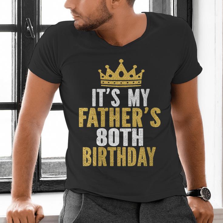 It's My Father's 80th Birthday 80 Years Old Dad Men's V-Neck T-Shirt