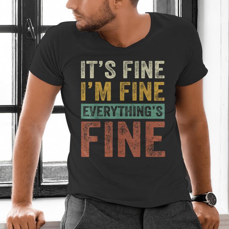 It's Fine I'm Fine Everything Is Fine Meme Introvert Sarcasm Men's V-Neck T-Shirt It's Fine I'm Fine Everything Is Fine Meme Introvert Sarcasm Men's V-Neck T-Shirt