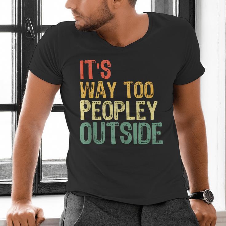 It's Way Too Peopley Outside Introvert Sarcastic Vintage Men's V-Neck T-Shirt