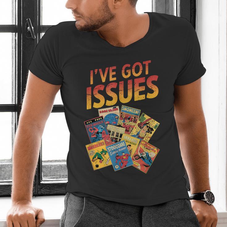 I'Ve Got Issues Comic Book Collecting Men's V-Neck T-Shirt