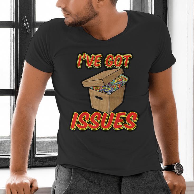 I'Ve Got Issues Comic Collector Comic Books Hobby Men's V-Neck T-Shirt