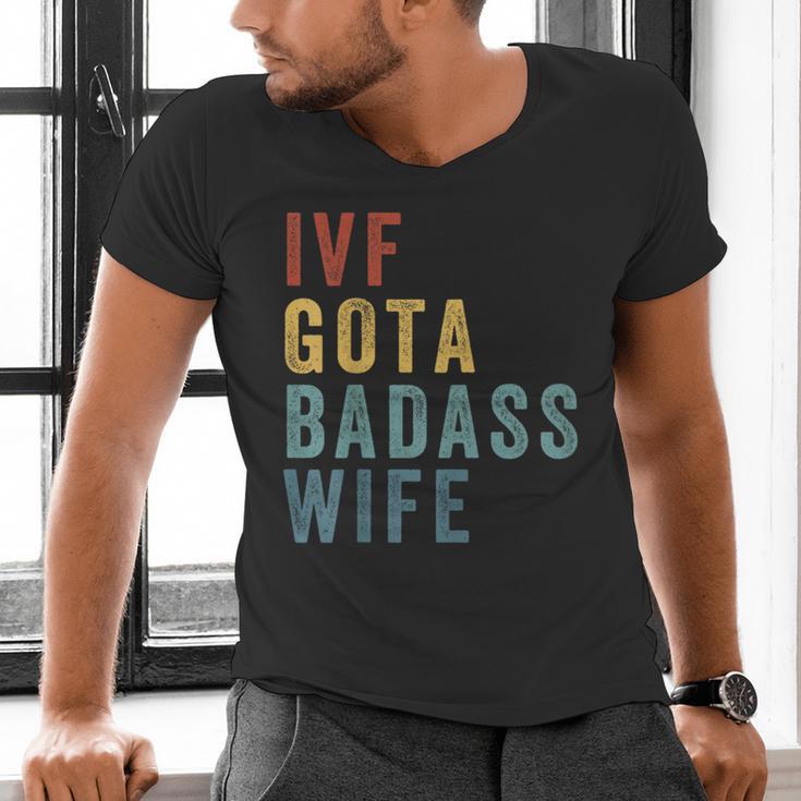 IVF Got a Badass Wife IVF Dad Transfer Day Infertility Men's V-Neck T-Shirt