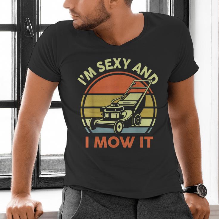 Lawn Mowing Dad Im Sexy And I Mow It Mower Garden Men's V-Neck T-Shirt Lawn Mowing Dad Im Sexy And I Mow It Mower Garden Men's V-Neck T-Shirt