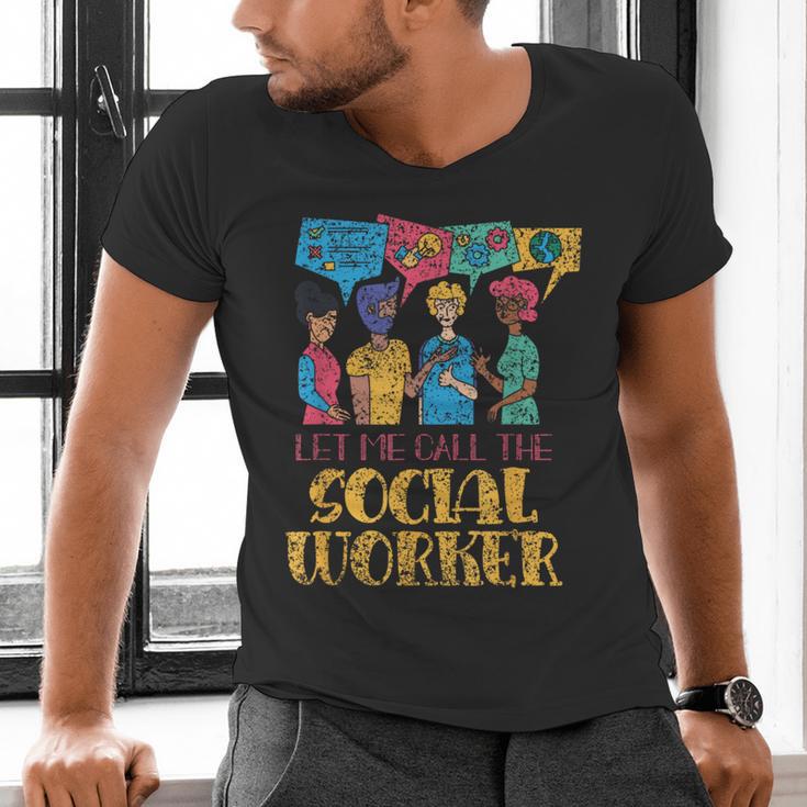 Let Me Call The Social Worker Job Graduation Work Men's V-Neck T-Shirt