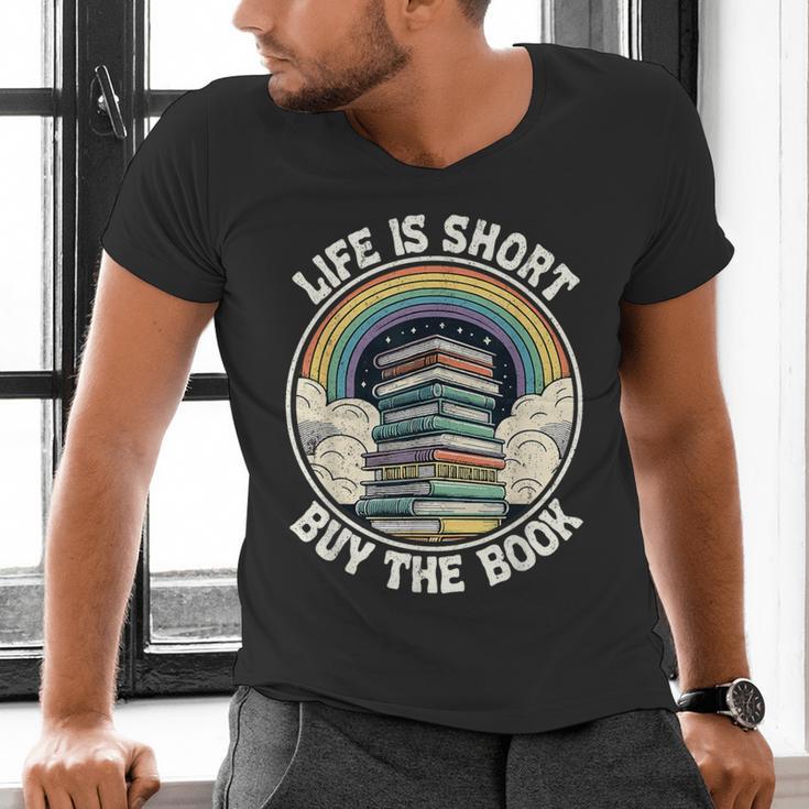 Life Is Short Buy The Book Reading Book Men's V-Neck T-Shirt Life Is Short Buy The Book Reading Book Men's V-Neck T-Shirt