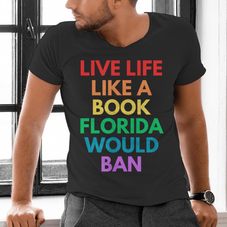 Live Life Like A Book Florida Would Ban Gay Rights LGBTQ Men's V-Neck T-Shirt Live Life Like A Book Florida Would Ban Gay Rights LGBTQ Men's V-Neck T-Shirt