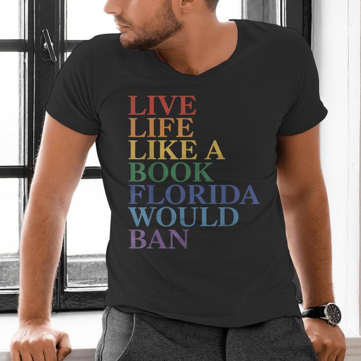 Live Life Like a Book Florida Would Ban LGBTQ Rainbow Flag Men's V-Neck T-Shirt