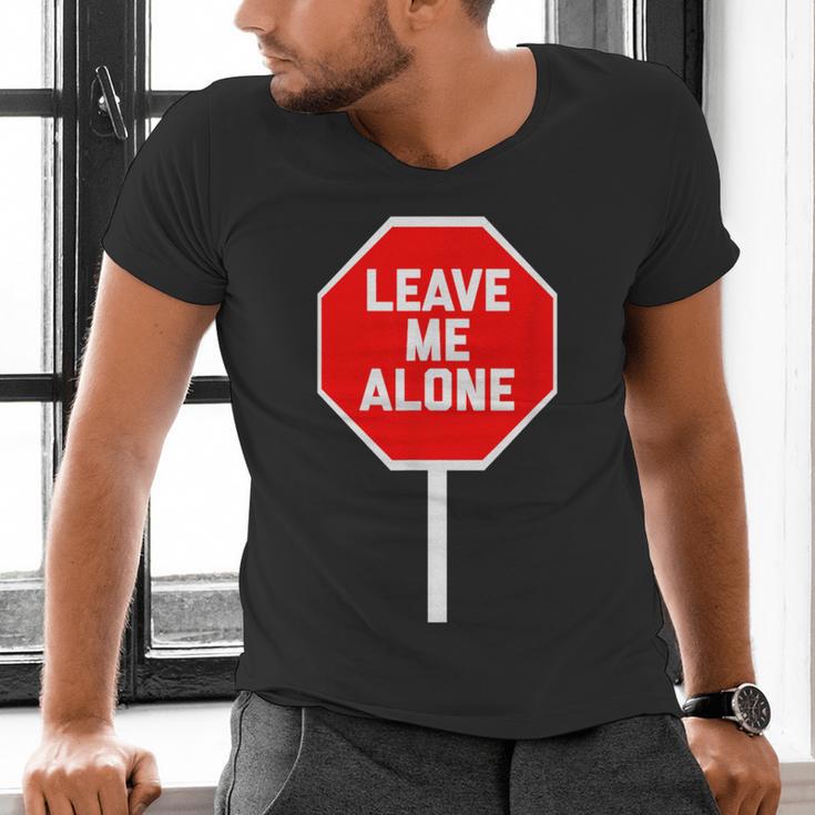 Loner Antisocial Introvert Stop Sign Says Leave Me Alone Men's V-Neck T-Shirt Loner Antisocial Introvert Stop Sign Says Leave Me Alone Men's V-Neck T-Shirt