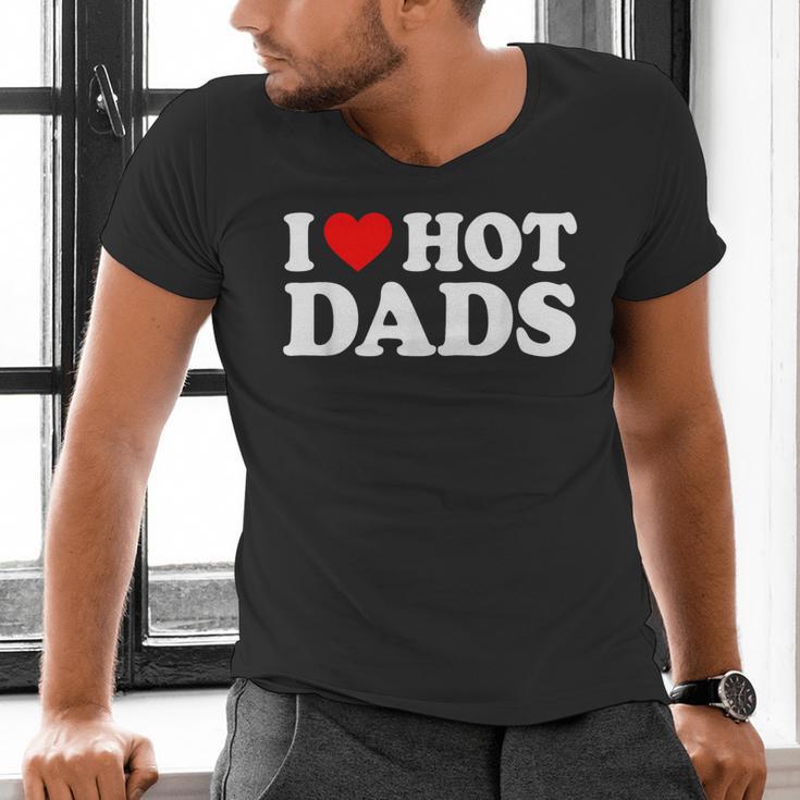 I Love Hot Dads Men's V-Neck T-Shirt I Love Hot Dads Men's V-Neck T-Shirt