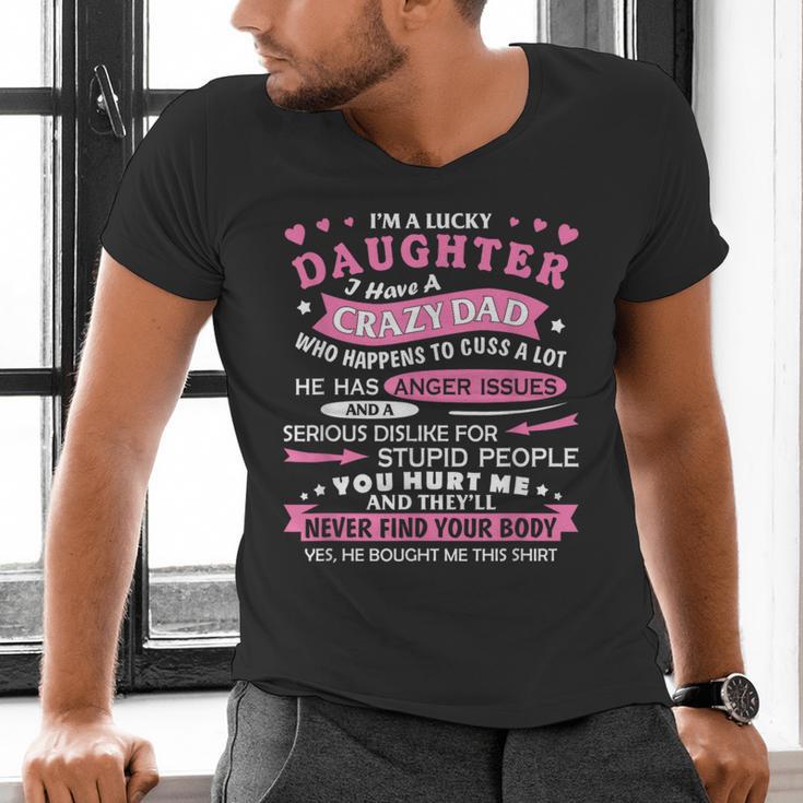I Am a Lucky Daughter I Have Crazy Dad For Daughter Men's V-Neck T-Shirt