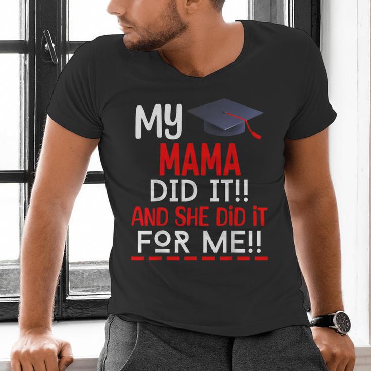My MAMA Did It And She Did It For Me Graduation Nurse Men's V-Neck T-Shirt