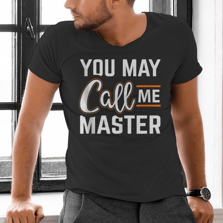 Masters Degree You May Call Me Master Graduation Men's V-Neck T-Shirt