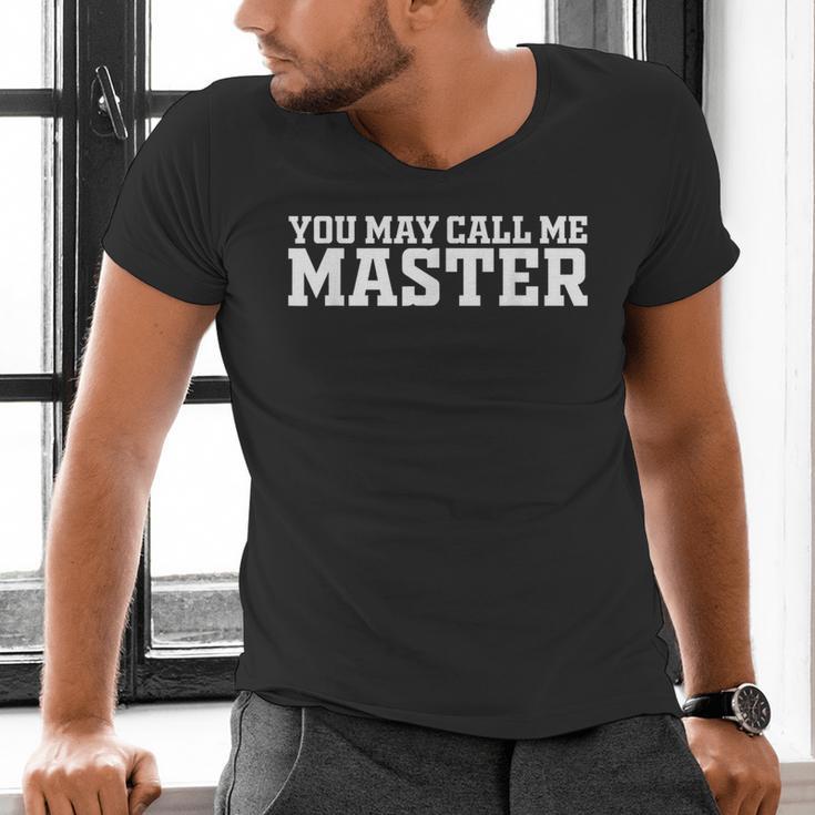 Masters Degree MBA Graduation You May Call Me Master Men's V-Neck T-Shirt