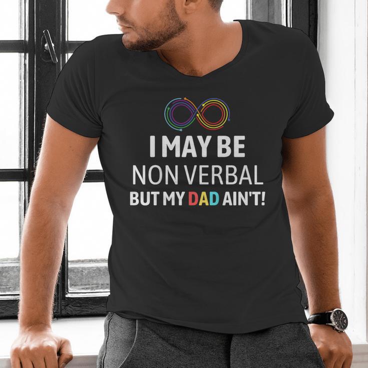 I May Be Non Verbal But My Dad Ain't Autism Pride Men's V-Neck T-Shirt