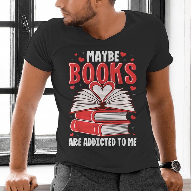 Maybe Books Are Addicted To Me Reading Present Men's V-Neck T-Shirt Maybe Books Are Addicted To Me Reading Present Men's V-Neck T-Shirt