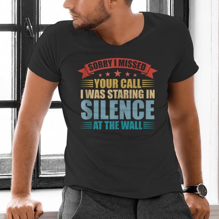 I Missed Your Call i Was Staring In Silence Introvert Men's V-Neck T-Shirt I Missed Your Call i Was Staring In Silence Introvert Men's V-Neck T-Shirt