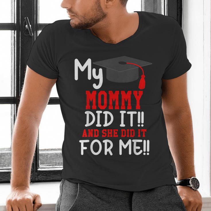 My MOMMY Did It Graduation Shirt Of Kids Nurse Graduation Men's V-Neck T-Shirt