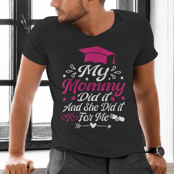My Mommy Did It And She Did It For Me Graduation Daughter Men's V-Neck T-Shirt