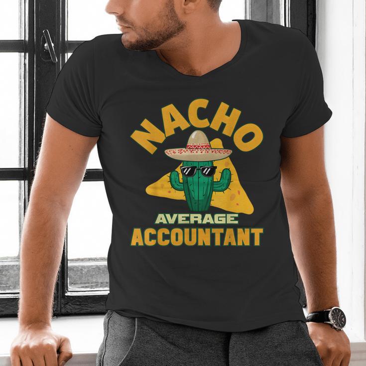 Nacho Average Accountant Accounting Book Keeper Joke Men's V-Neck T-Shirt Nacho Average Accountant Accounting Book Keeper Joke Men's V-Neck T-Shirt