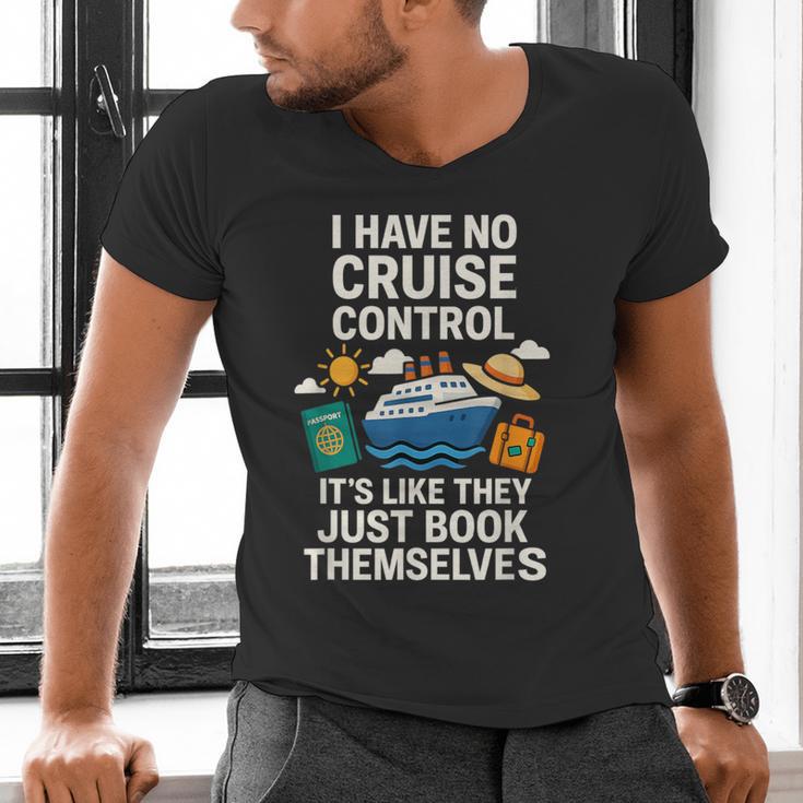 I Have No Cruise Control-It's Like They Book Themselves Men's V-Neck T-Shirt