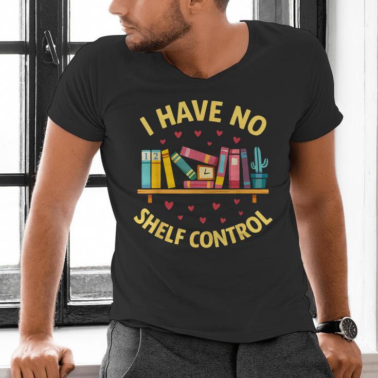 I Have No Shelf Control Librarian Books Reader Library Book Men's V-Neck T-Shirt