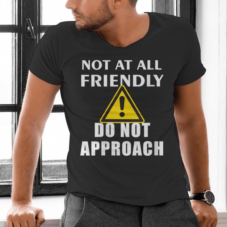 Not At All Friendly Do Not Approach Introvert Warning Men's V-Neck T-Shirt