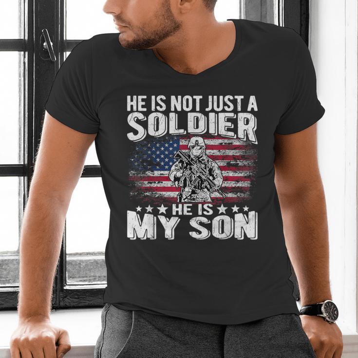 He Is Not Just A Soldier He Is My Son Proud Military Mom Dad Men's V-Neck T-Shirt