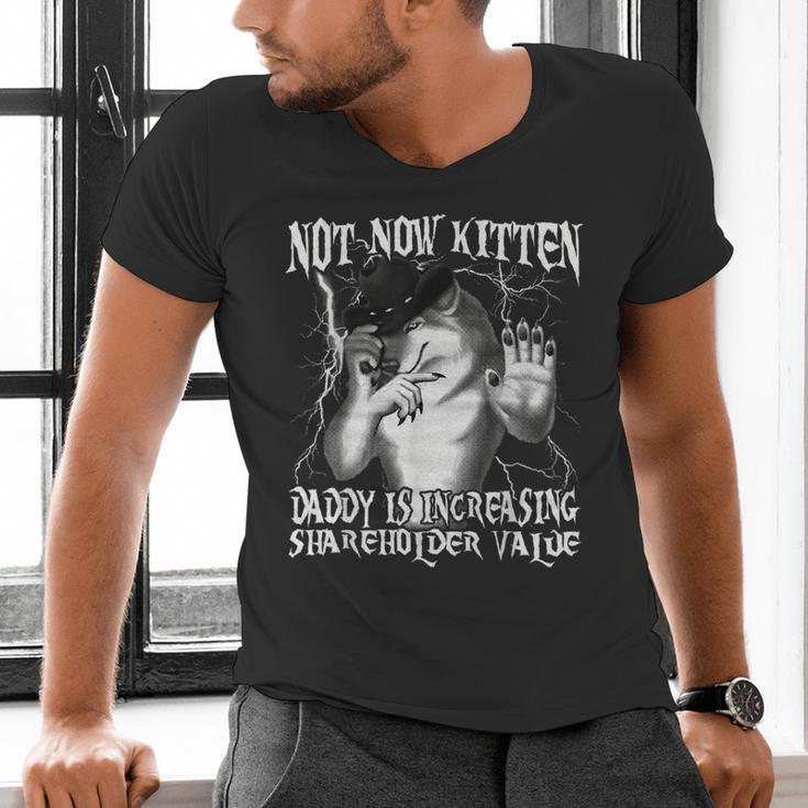 Not Now Kitten Daddy Increasing Shareholder Value Alpha Wolf Men's V-Neck T-Shirt Not Now Kitten Daddy Increasing Shareholder Value Alpha Wolf Men's V-Neck T-Shirt