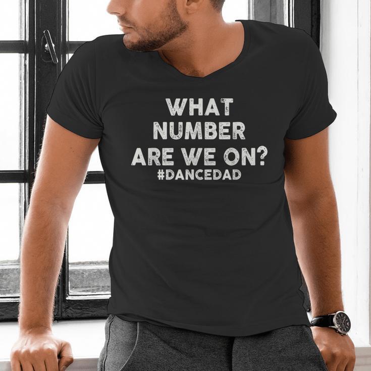 What Number Are We On Dance Dad Men's V-Neck T-Shirt