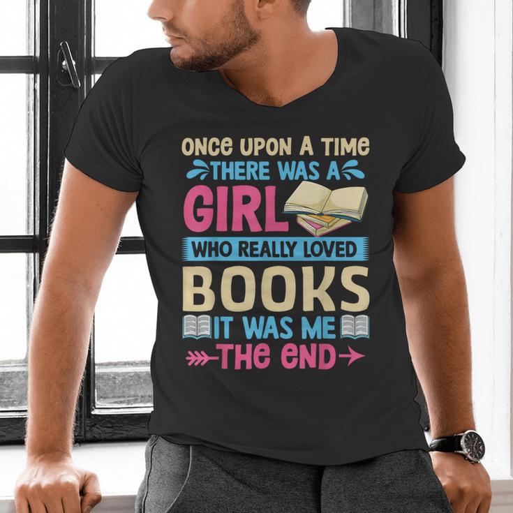 Once Upon A Time There Was A Girl Who Really Loved Books It Men's V-Neck T-Shirt