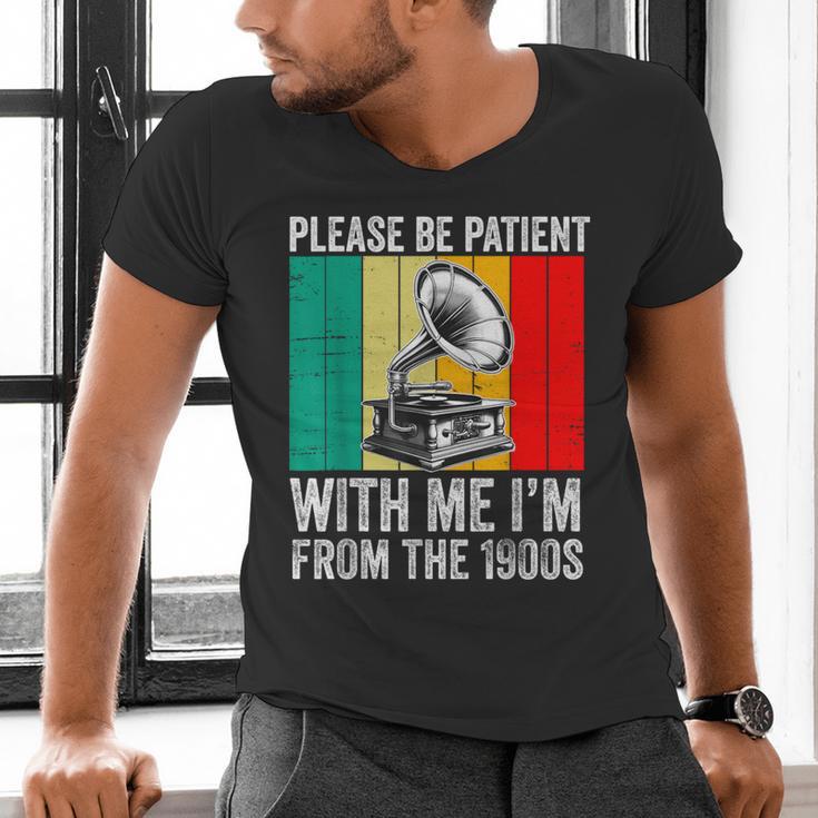 Be Patient With Me I'm From The 1900s Men's V-Neck T-Shirt Be Patient With Me I'm From The 1900s Men's V-Neck T-Shirt