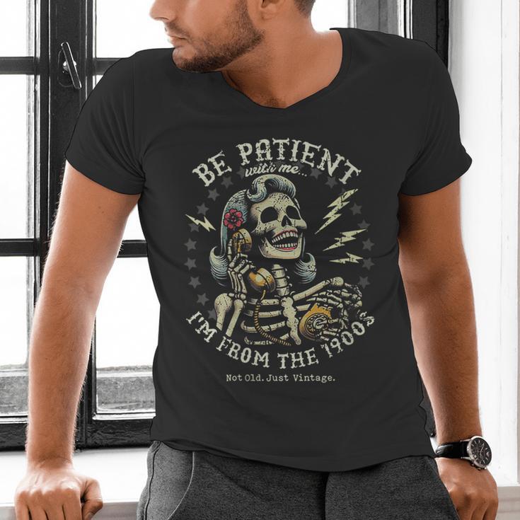 Be Patient With Me I'm From The 1900s Skeleton Women Men's V-Neck T-Shirt Be Patient With Me I'm From The 1900s Skeleton Women Men's V-Neck T-Shirt