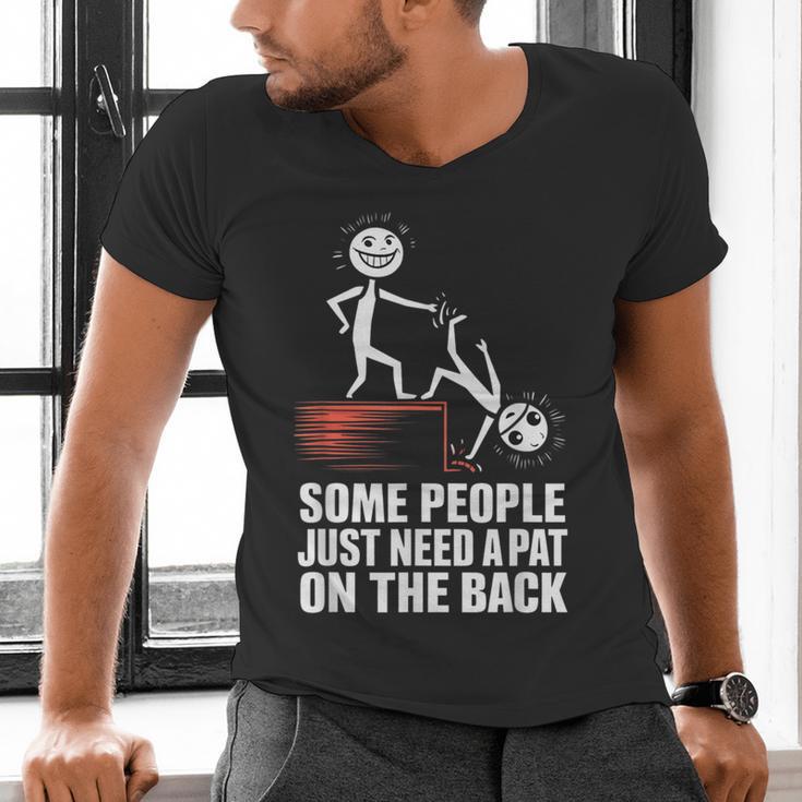 Some People Just Need A Pat On The Back Introvert Men's V-Neck T-Shirt Some People Just Need A Pat On The Back Introvert Men's V-Neck T-Shirt