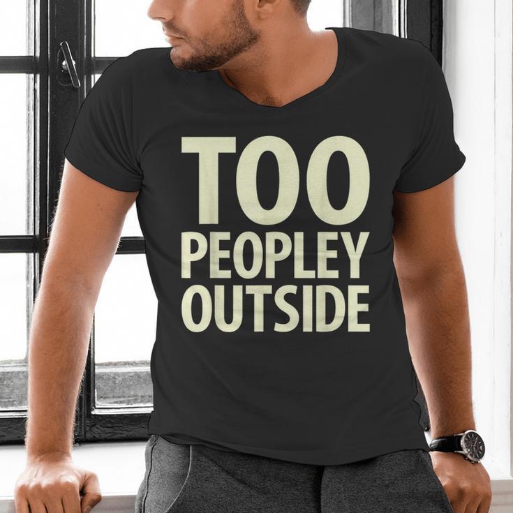 Too Peopley Outside I Introvert Men's V-Neck T-Shirt Too Peopley Outside I Introvert Men's V-Neck T-Shirt